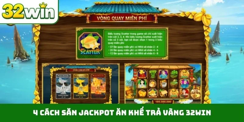 Ăn Khế Trả Vàng 32WIN - Bí Kíp Quay Hũ Trúng Jackpot Lớn 4 cách săn jackpot Ăn khế trả vàng 32WIN