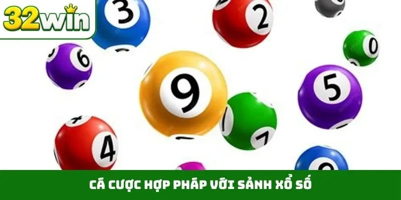 Cá Cược Hợp Pháp – Bảo Vệ Quyền Lợi Bet Thủ Trên 32WIN Cá cược hợp pháp với sảnh xổ số