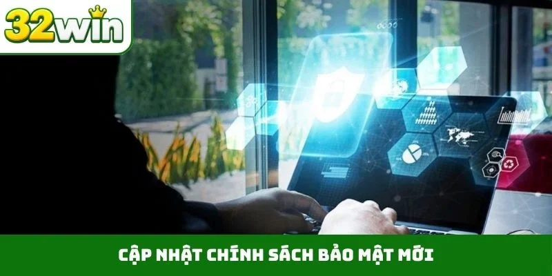 Cập nhật chính sách bảo mật mới