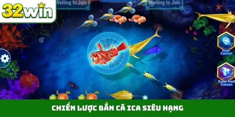 Bắn Cá Ica – Săn Thưởng Đẳng Cấp Dưới Đáy Đại Dương 32WIN Chiến lược bắn cá ica siêu hạng