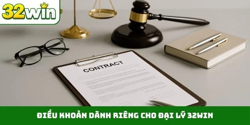 Điều khoản dành riêng cho đại lý 32WIN