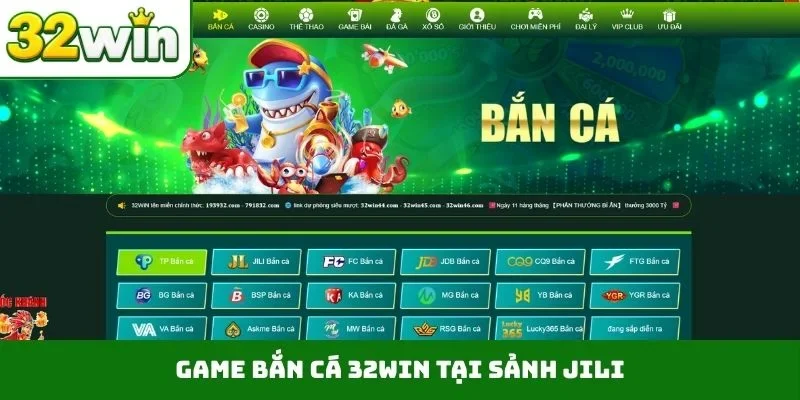 Bắn Cá 32WIN Game bắn cá 32WIN tại sảnh Jili