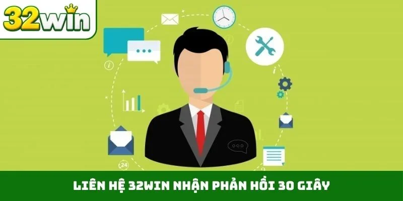 Liên Hệ 32WIN Liên hệ 32WIN nhận phản hồi 30 giây