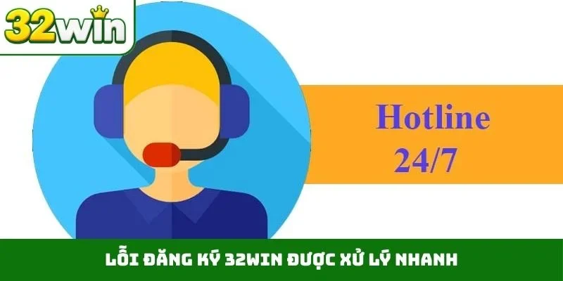 Đăng Ký 32WIN – 3 Bước Siêu Tốc, Hoàn Thành Trong 1 Giây Lỗi đăng ký 32WIN được xử lý nhanh