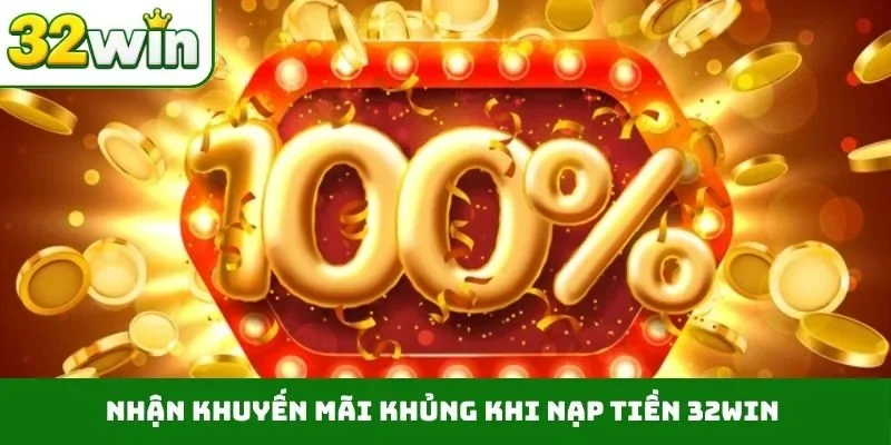 Nạp Tiền 32WIN – Dẫn Quy Trình Chi Tiết Qua 4 Phương Thức Nhận khuyến mãi khủng khi nạp tiền 32WIN