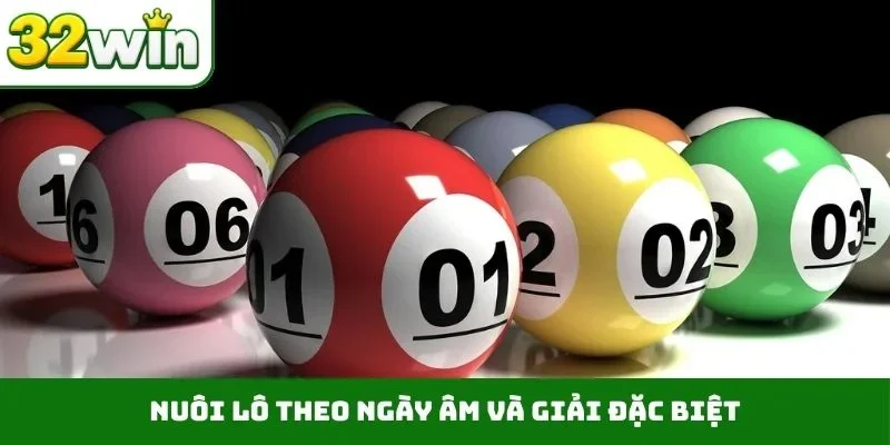 Nuôi lô theo ngày âm và giải đặc biệt