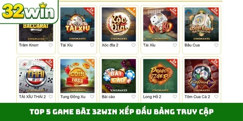 Game bài 32WIN TOP 5 game bài 32WIN xếp đầu bảng truy cập
