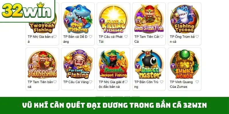 Bắn Cá 32WIN Vũ khí càn quét đại dương trong bắn cá 32WIN