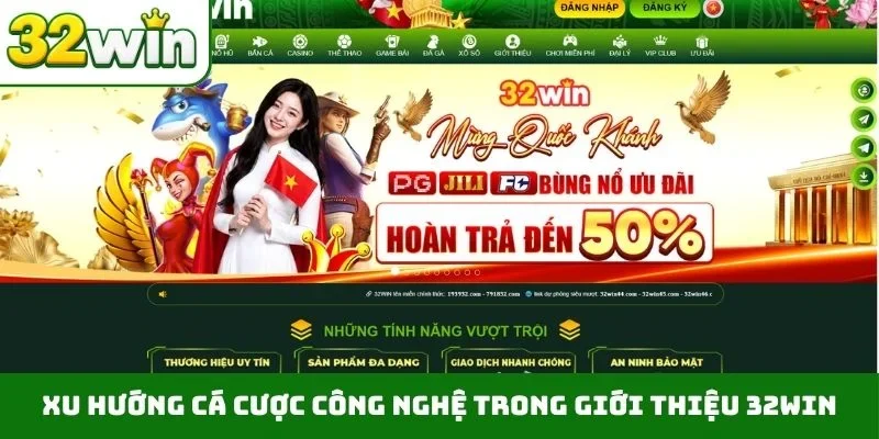 Xu hướng cá cược công nghệ trong giới thiệu 32WIN